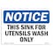 Signmission OSHA Notice, 5" Height, NOTICE This Sink For Utensil Wash Only Sign, 7" X 5", Landscape OS-NS-D-57-L-16709 - alternate 1